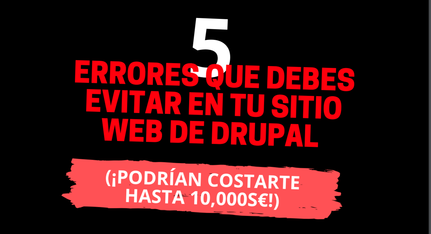 5 errores que debes evitar en tu sitio web de Drupal